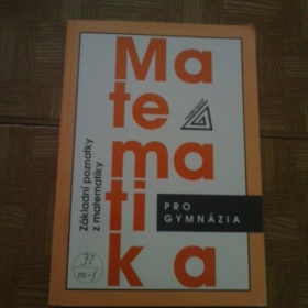 Matematika pro gymnázia - základní poznatky z mat.